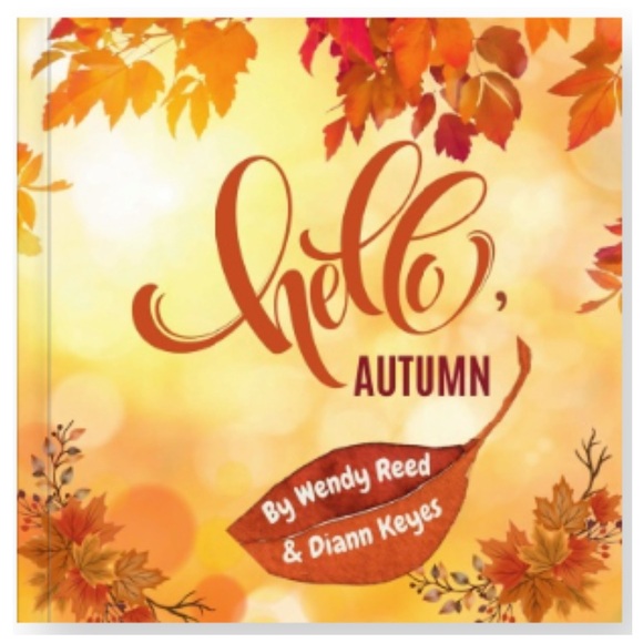 Hello, Autumn by Wendy Reed & Diann Keyes (an inspiring signed book by me!) - Picture 1 of 8